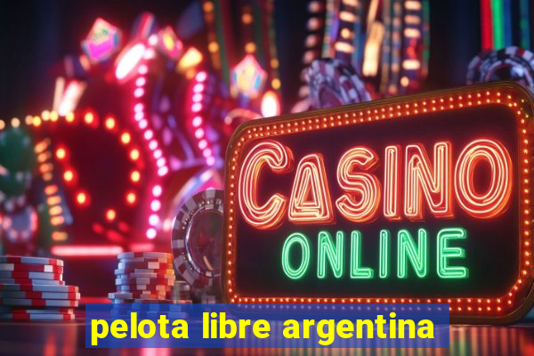 pelota libre argentina